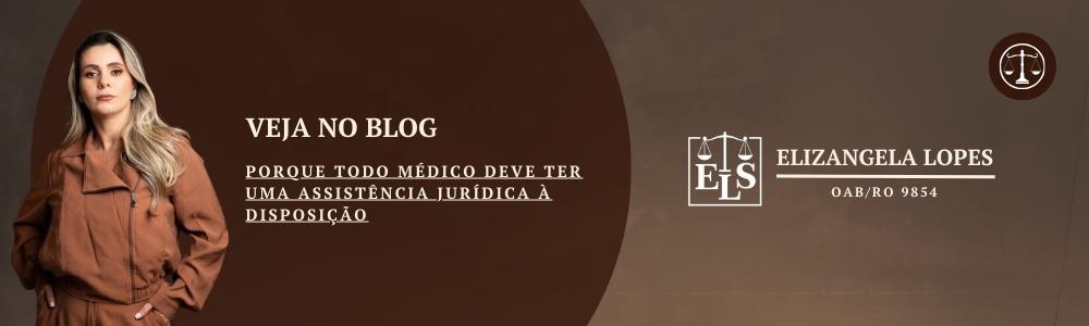 Porque Todo Médico Deve Ter uma Assistência Jurídica à Disposição